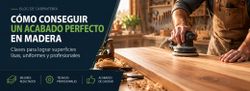 Cómo conseguir un acabado perfecto en madera