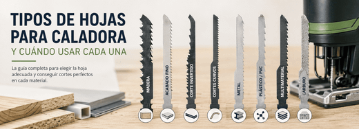Tipos de hojas para caladora y cuándo usar cada una